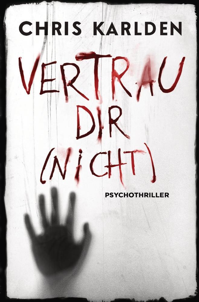 Cover: 9783754626429 | Vertrau dir (nicht): Psychothriller | Chris Karlden | Taschenbuch