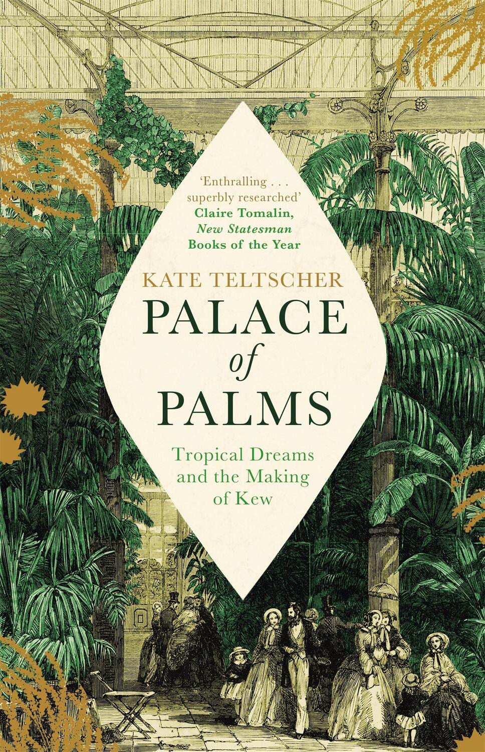 Cover: 9781529004885 | Palace of Palms | Tropical Dreams and the Making of Kew | Teltscher