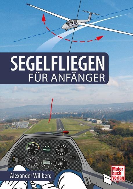 Cover: 9783613044593 | Segelfliegen für Anfänger | Alexander Willberg | Buch | Deutsch | 2022