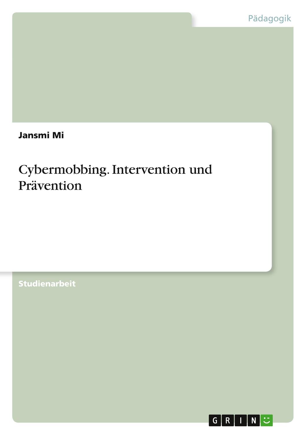Cover: 9783656886617 | Cybermobbing. Intervention und Prävention | Jansmi Mi | Taschenbuch