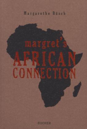 Cover: 9783990182543 | Margret's African Connection | Margarethe Bösch | Taschenbuch | 216 S.