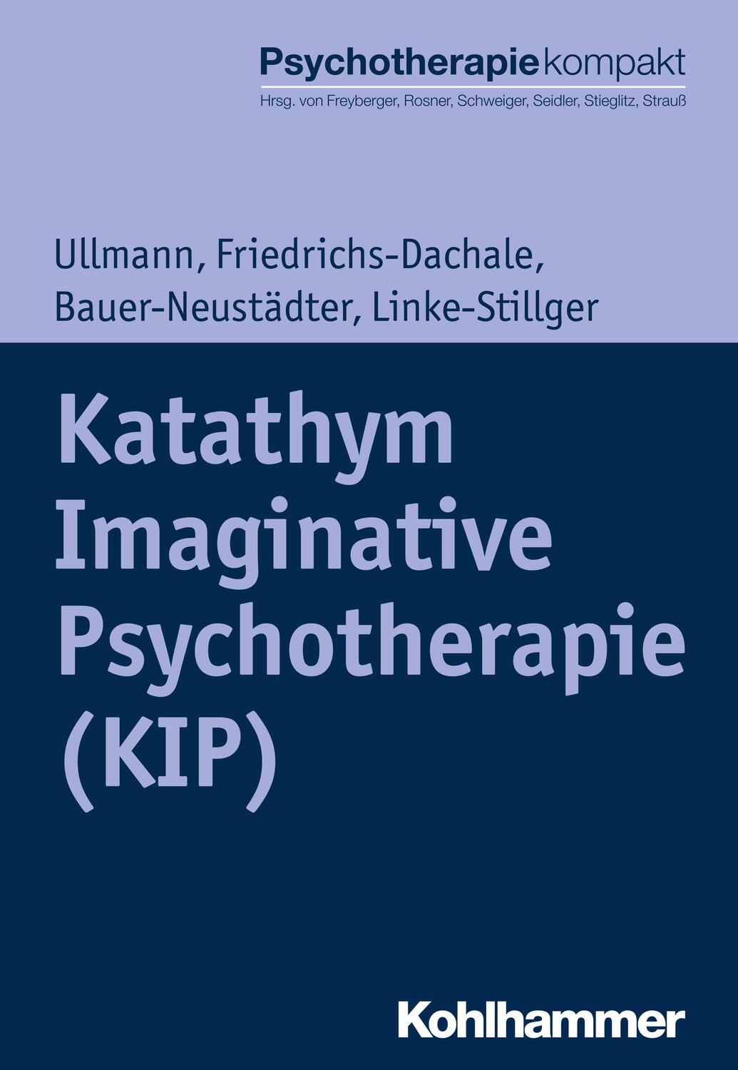 Cover: 9783170305199 | Katathym Imaginative Psychotherapie (KIP) | Harald Ullmann (u. a.)