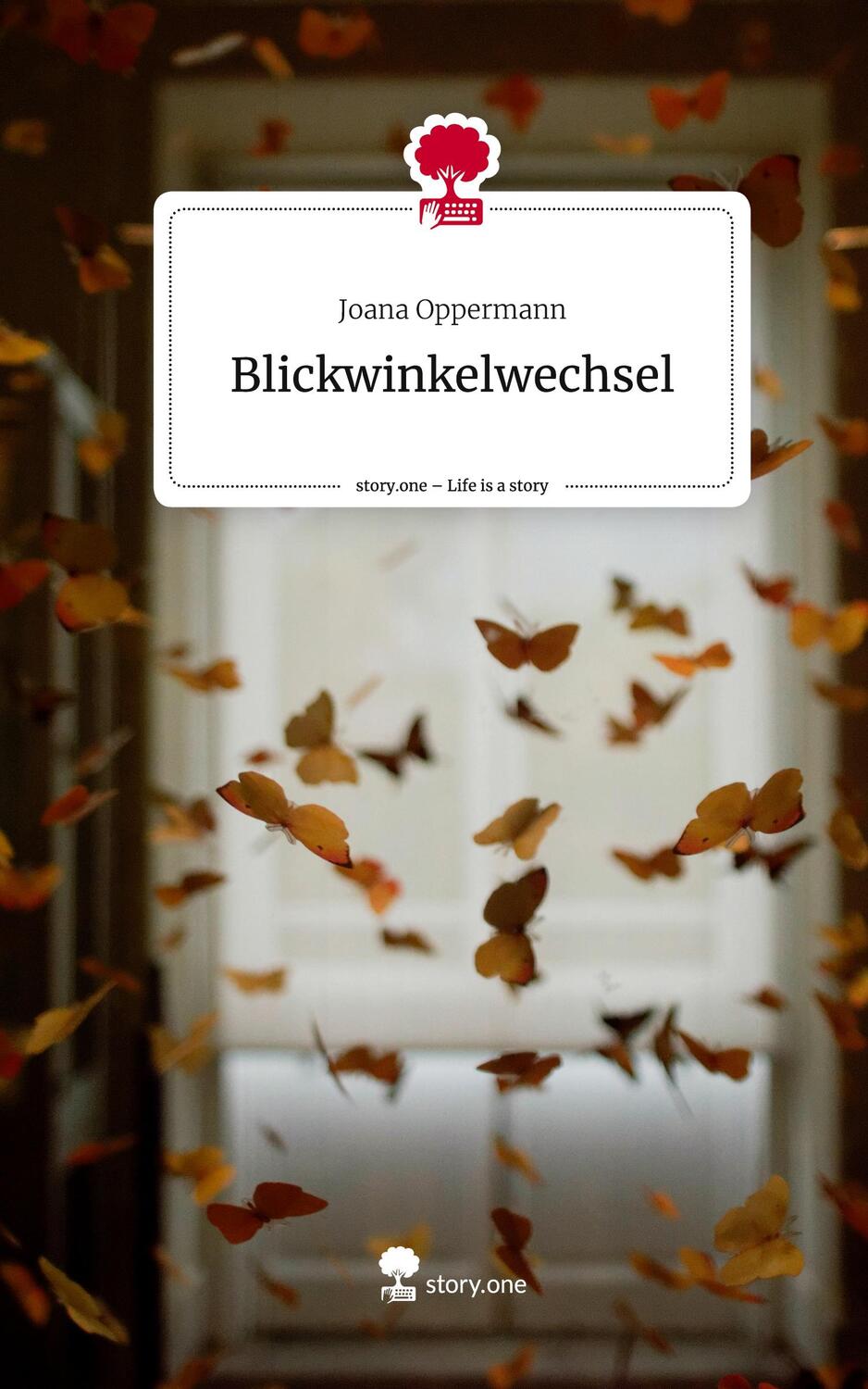 Cover: 9783710826009 | Blickwinkelwechsel. Life is a Story - story.one | Joana Oppermann