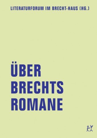 Cover: 9783957320834 | Über Brechts Romane | Hrsg.: Literaturforum im Brecht-Haus | Hippe
