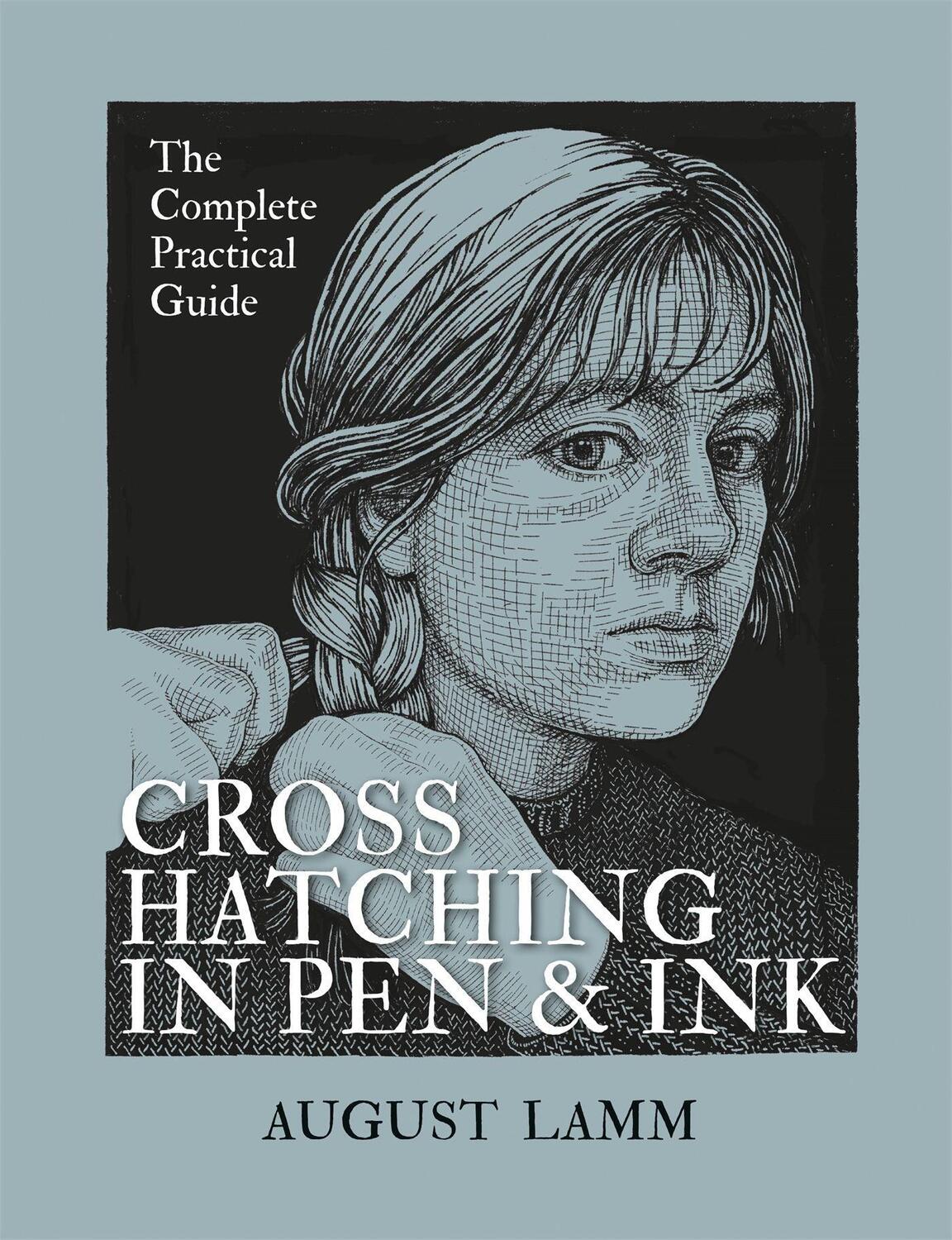 Cover: 9781781578599 | Crosshatching in Pen & Ink | The Complete Practical Guide | Lamm