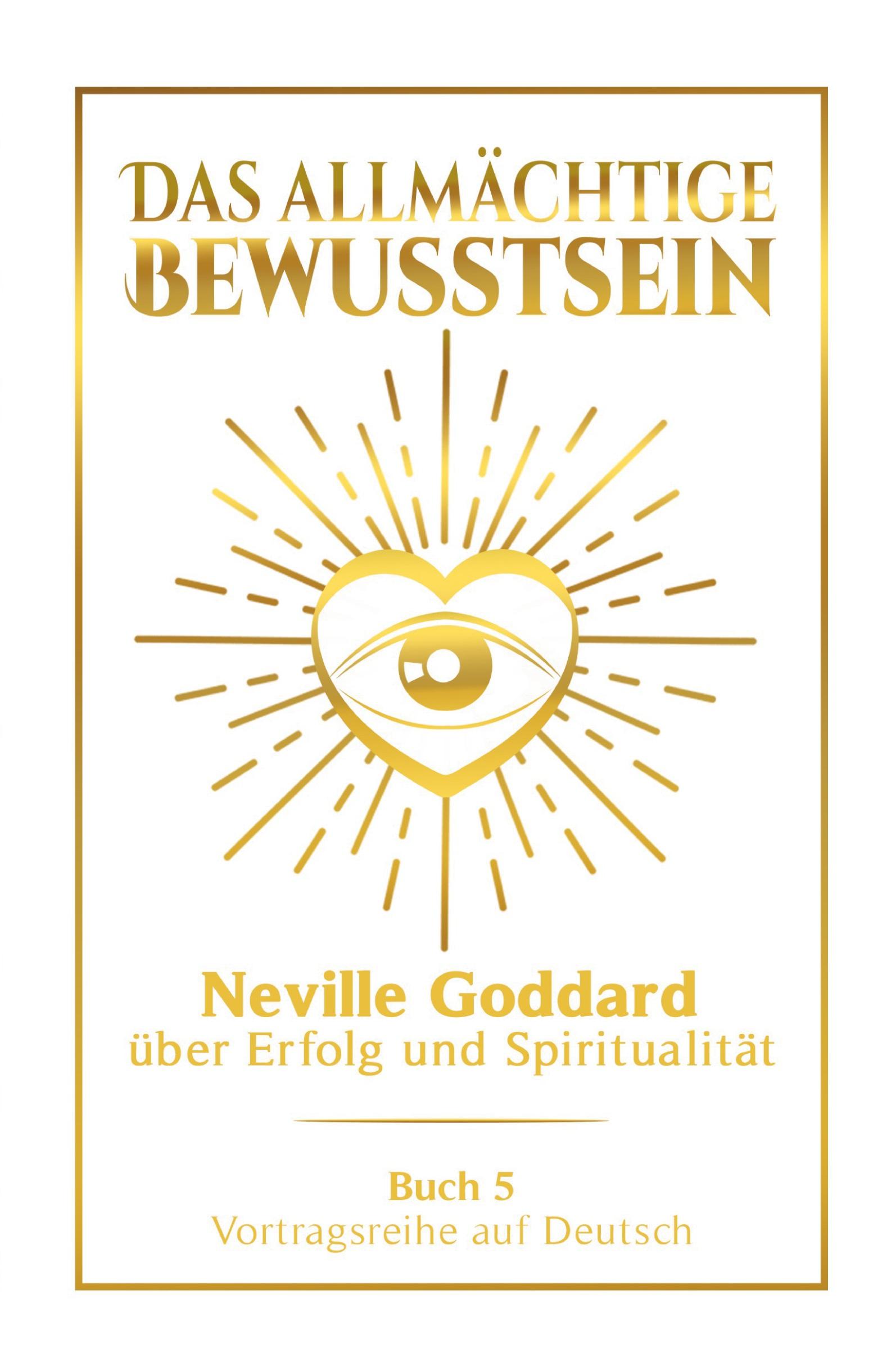 Cover: 9783757950163 | Das allmächtige Bewusstsein: Neville Goddard über Erfolg und...