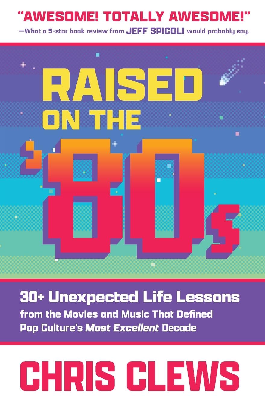 Cover: 9781948238410 | Raised on the '80s | Chris Clews | Taschenbuch | Englisch | 2022