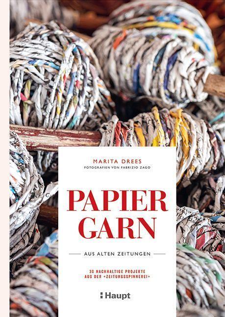 Cover: 9783258602448 | Papiergarn aus alten Zeitungen | Marita Drees | Buch | Deutsch | 2022