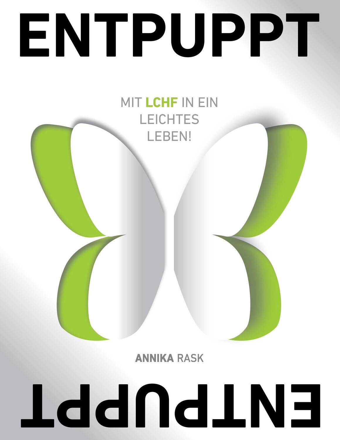 Cover: 9783735720276 | Entpuppt | Mit LCHF in ein leichtes Leben | Annika Rask | Taschenbuch