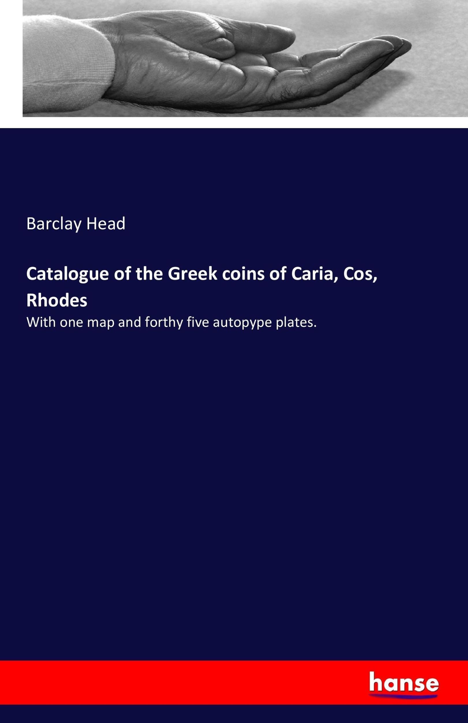 Cover: 9783741176913 | Catalogue of the Greek coins of Caria, Cos, Rhodes | Barclay Head