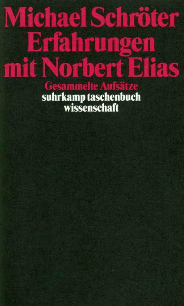 Cover: 9783518289082 | Erfahrungen mit Norbert Elias | Gesammelte Aufsätze | Michael Schröter