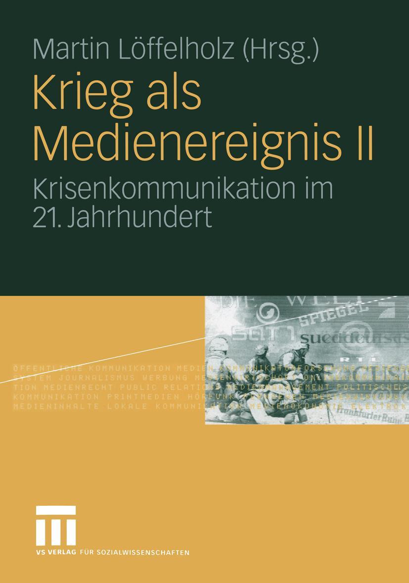 Cover: 9783531139975 | Krieg als Medienereignis II | Krisenkommunikation im 21. Jahrhundert