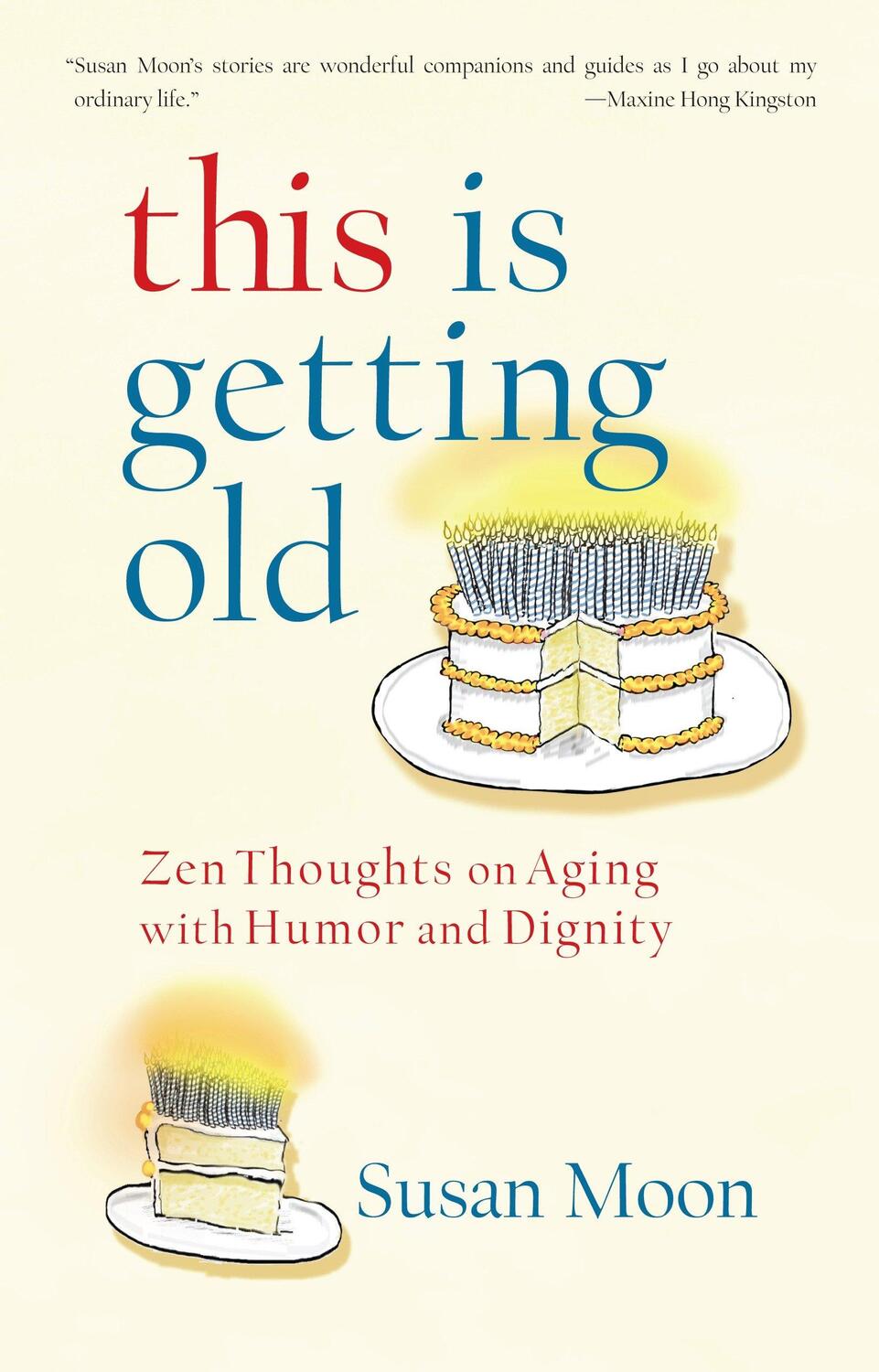 Cover: 9781590307762 | This Is Getting Old: Zen Thoughts on Aging with Humor and Dignity
