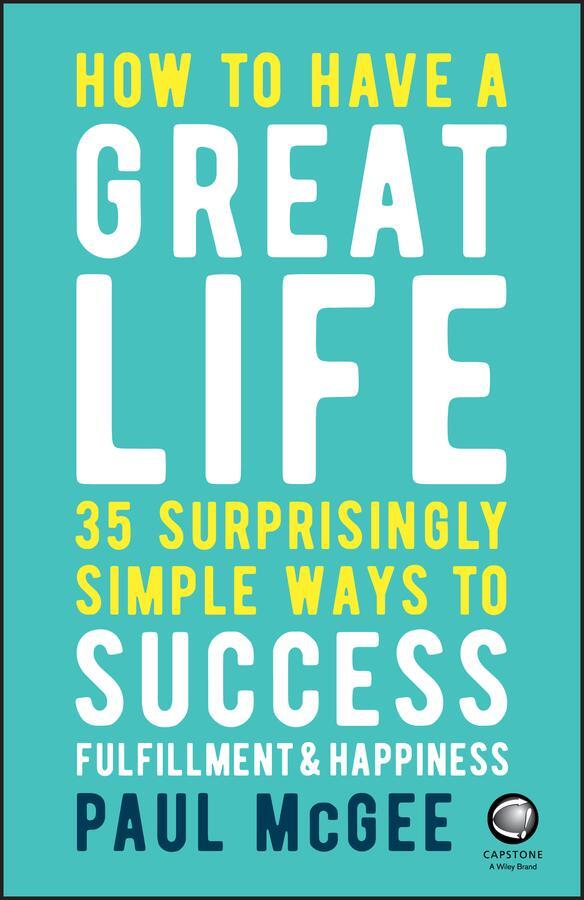 Cover: 9780857087751 | How to Have a Great Life | Paul Mcgee | Taschenbuch | 264 S. | 2018