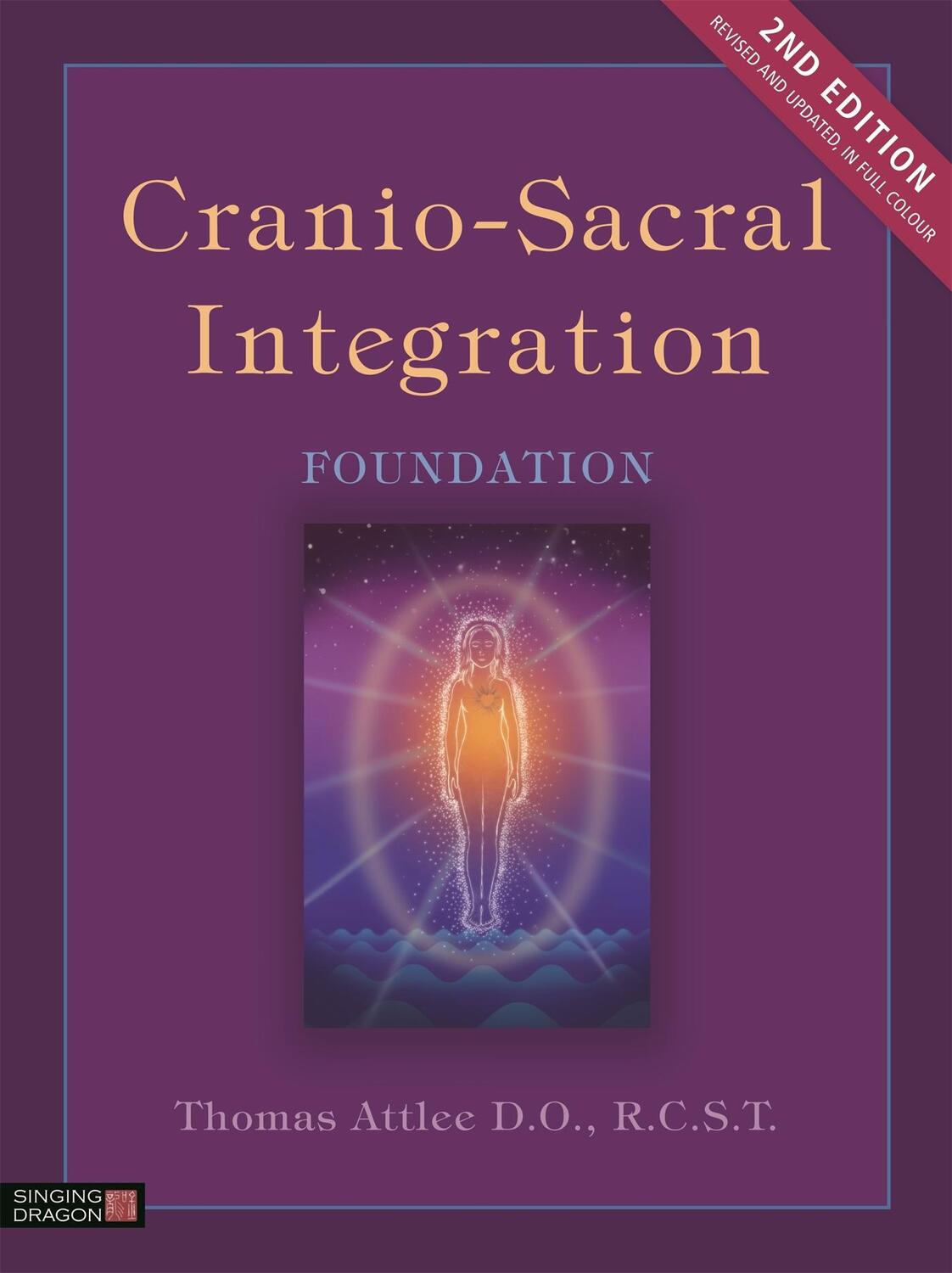 Cover: 9781848193611 | Cranio-Sacral Integration, Foundation, Second Edition | T. | Buch