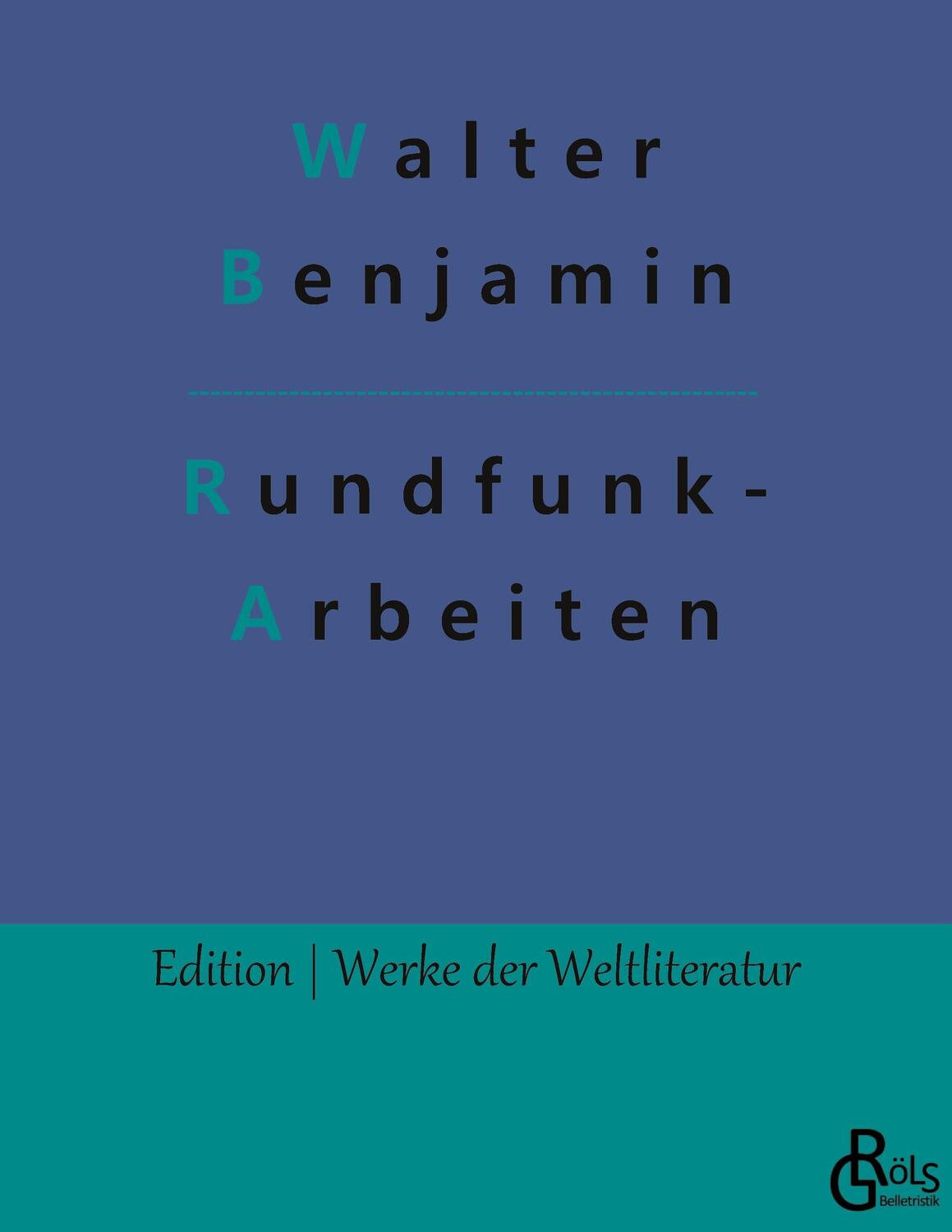 Cover: 9783966373388 | Rundfunkarbeiten | Walter Benjamin | Taschenbuch | Paperback | Deutsch