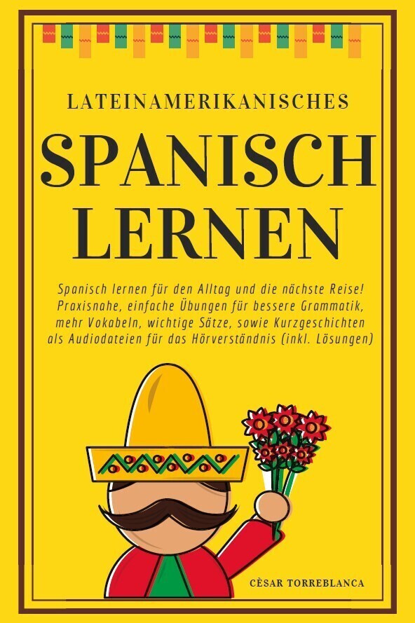 Cover: 9783985380619 | Lateinamerikanisches Spanisch lernen | Cèsar Torreblanca | Taschenbuch