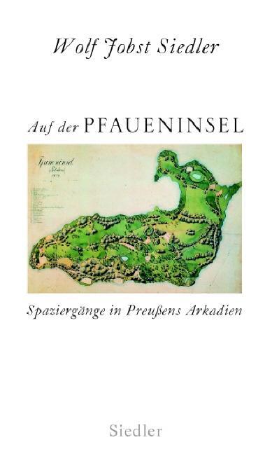 Cover: 9783886808694 | Auf der Pfaueninsel | Spaziergänge in Preußens Arkadien | Siedler