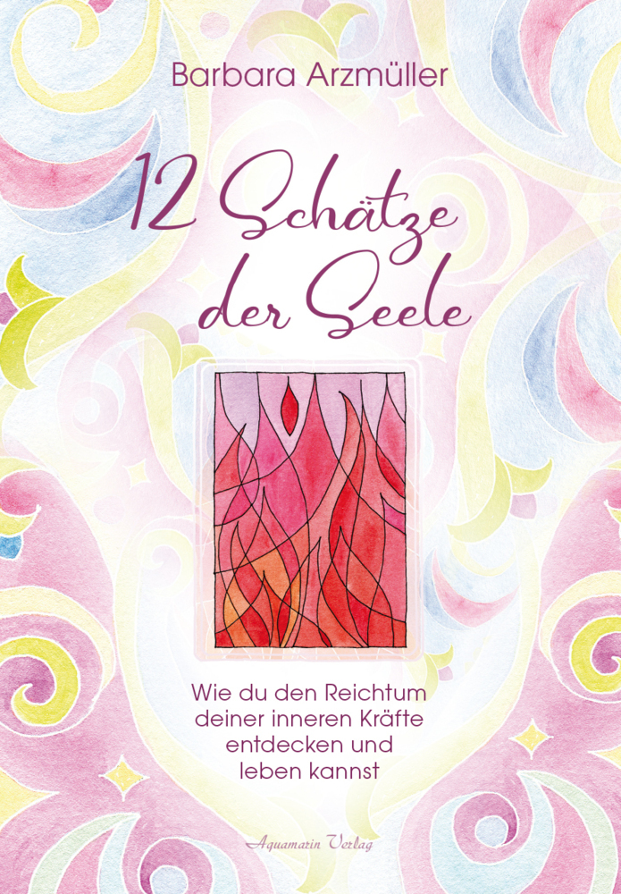 Cover: 9783894278953 | Zwölf Schätze der Seele | Barbara Arzmüller | Buch | vierfarbig | 2021