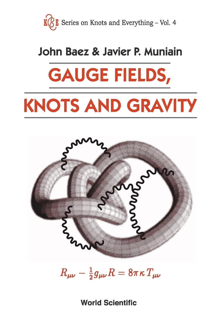 Cover: 9789810220341 | GAUGE FIELDS,KNOTS &amp; GRAVITY (V4) | J Muniain J Baez | Taschenbuch