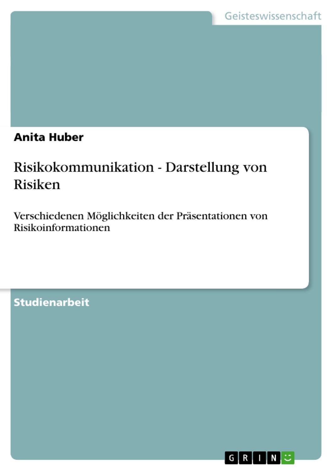 Cover: 9783640857289 | Risikokommunikation - Darstellung von Risiken | Anita Huber | Buch