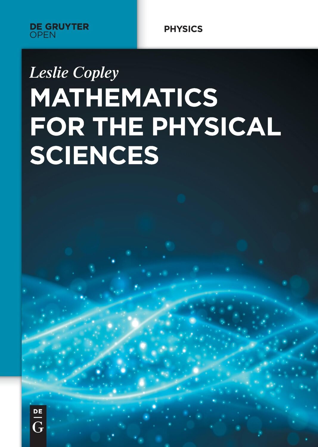 Cover: 9783110409451 | Mathematics for the Physical Sciences | Leslie Copley | Buch | 446 S.