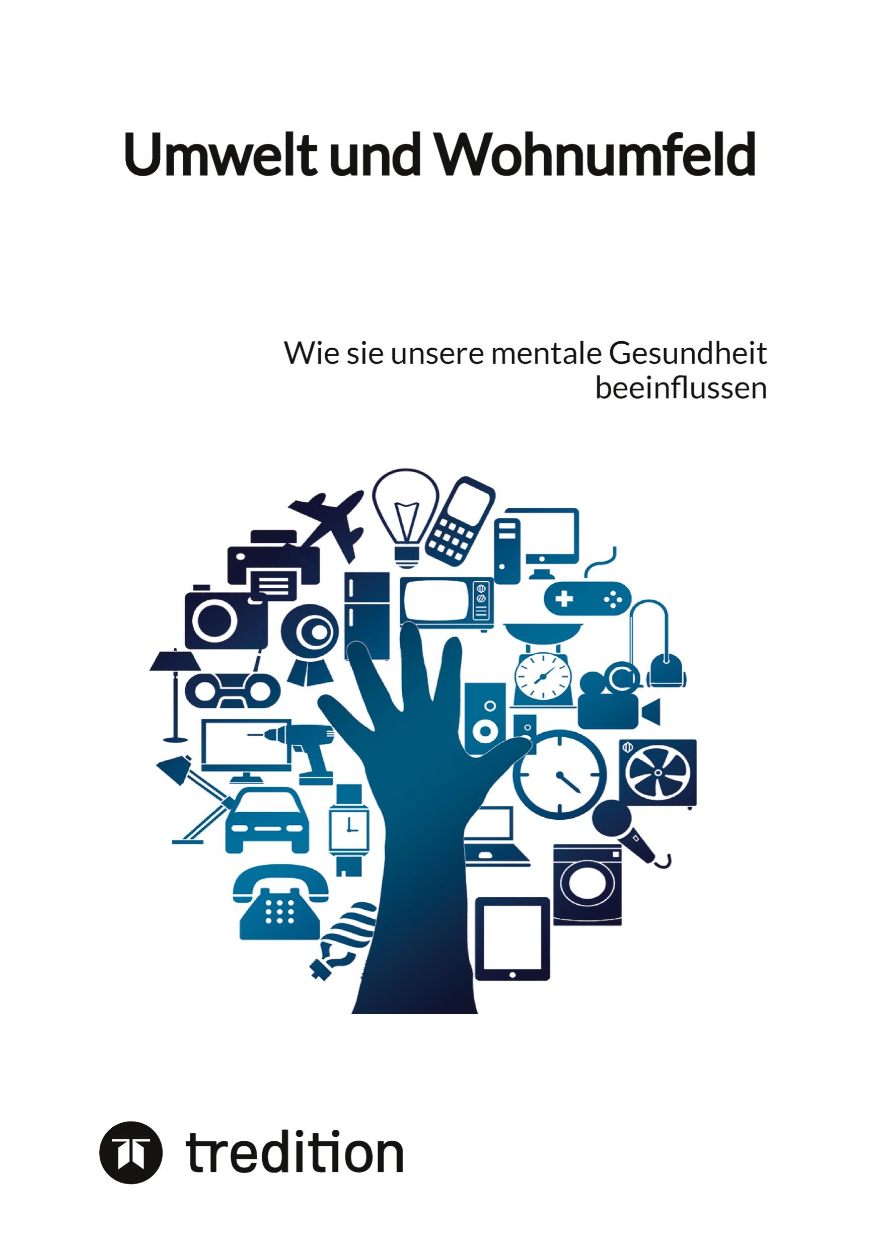 Cover: 9783347840676 | Umwelt und Wohnumfeld | Wie sie unsere mentale Gesundheit beeinflussen