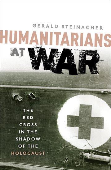 Cover: 9780198704935 | Humanitarians at War | The Red Cross in the Shadow of the Holocaust