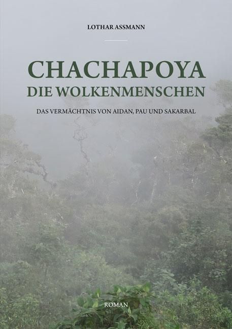Cover: 9783956317736 | Chachapoya - Die Wolkenmenschen | Lothar Assmann | Taschenbuch | 2020