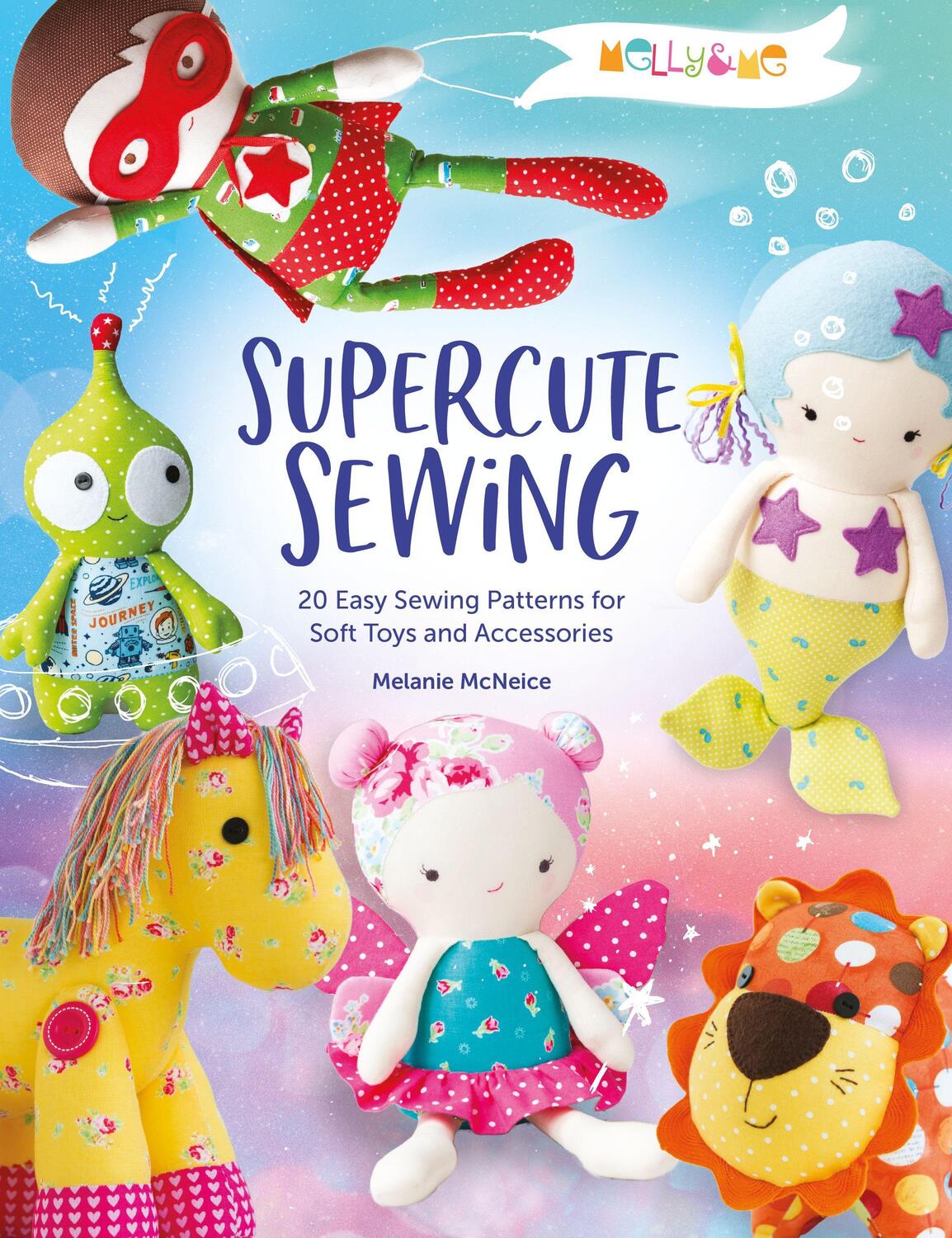 Cover: 9781446308400 | Melly & Me: Supercute Sewing | Melly & Me | Taschenbuch | Englisch