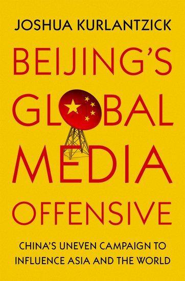 Cover: 9780197515761 | Beijing's Global Media Offensive | Joshua Kurlantzick | Buch | 2023