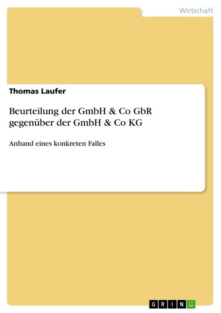 Cover: 9783656085836 | Beurteilung der GmbH &amp; Co GbR gegenüber der GmbH &amp; Co KG | Laufer
