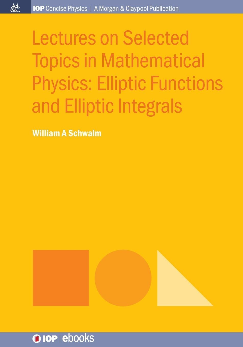 Cover: 9781681741666 | Lectures on Selected Topics in Mathematical Physics | Schwalm | Buch