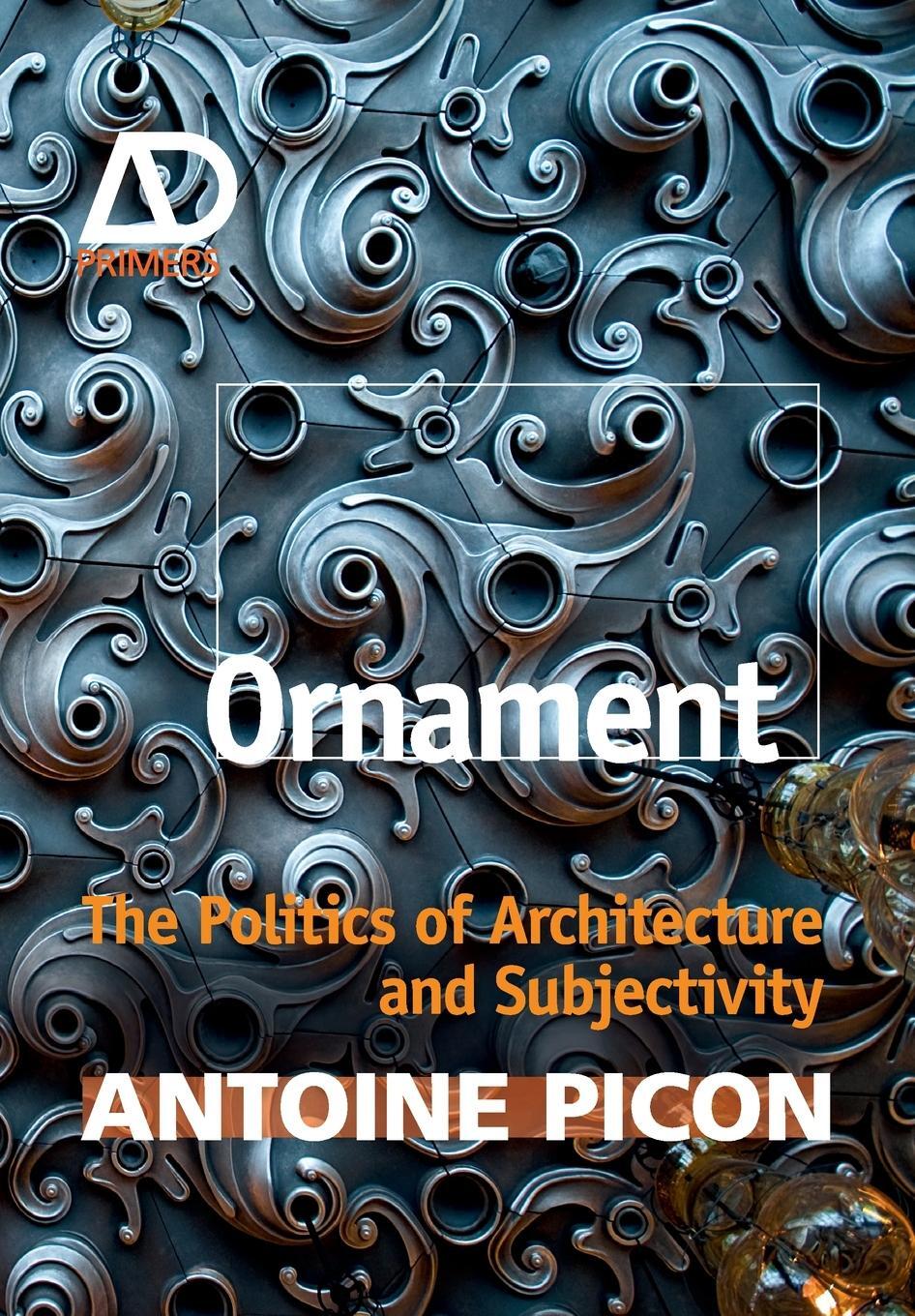 Cover: 9781119965954 | Ornament | The Politics of Architecture and Subjectivity | Picon