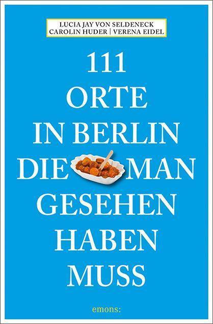 Cover: 9783740816803 | 111 Orte in Berlin, die man gesehen haben muss | Seldeneck | Buch