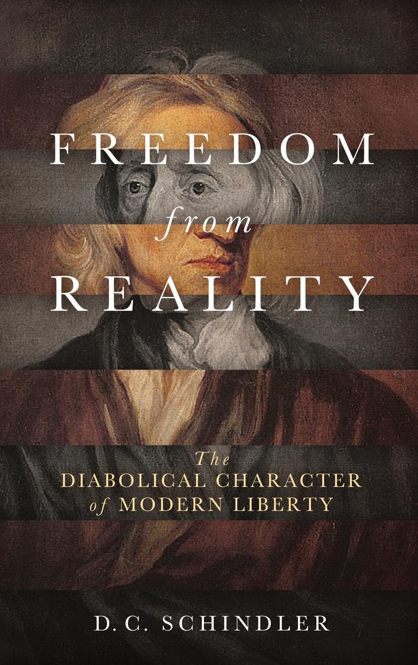 Cover: 9780268102616 | Freedom from Reality | The Diabolical Character of Modern Liberty