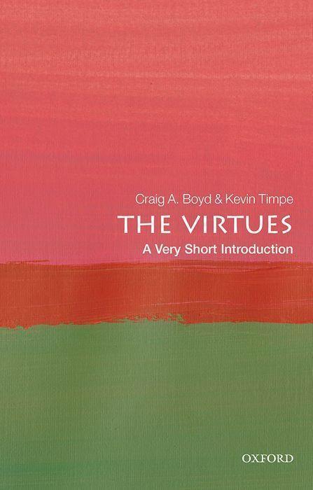 Cover: 9780198845379 | The Virtues: A Very Short Introduction | Craig A Boyd (u. a.) | Buch