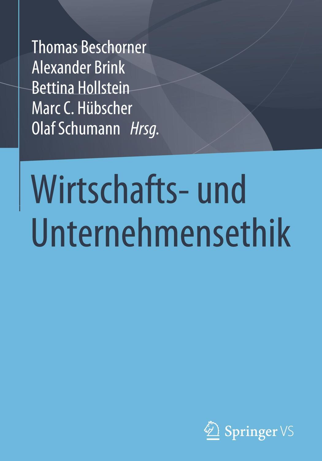 Cover: 9783658162047 | Wirtschafts- und Unternehmensethik | Thomas Beschorner (u. a.) | Buch