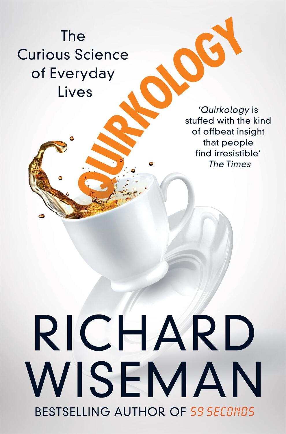 Cover: 9781447273387 | Quirkology | The Curious Science of Everyday Lives | Richard Wiseman
