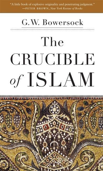 Cover: 9780674237728 | The Crucible of Islam | G. W. Bowersock | Taschenbuch | Englisch