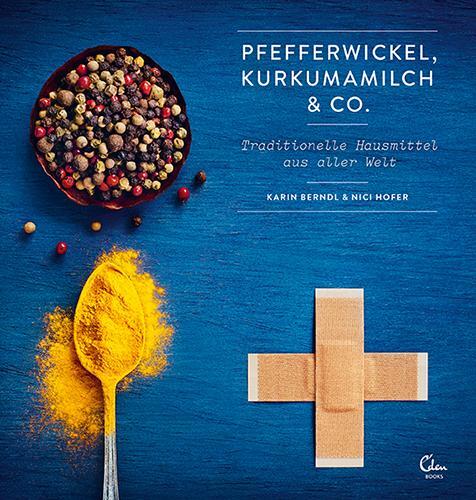 Cover: 9783959102483 | Pfefferwickel, Kurkumamilch &amp; Co. | Karin Berndl (u. a.) | Buch | 2019