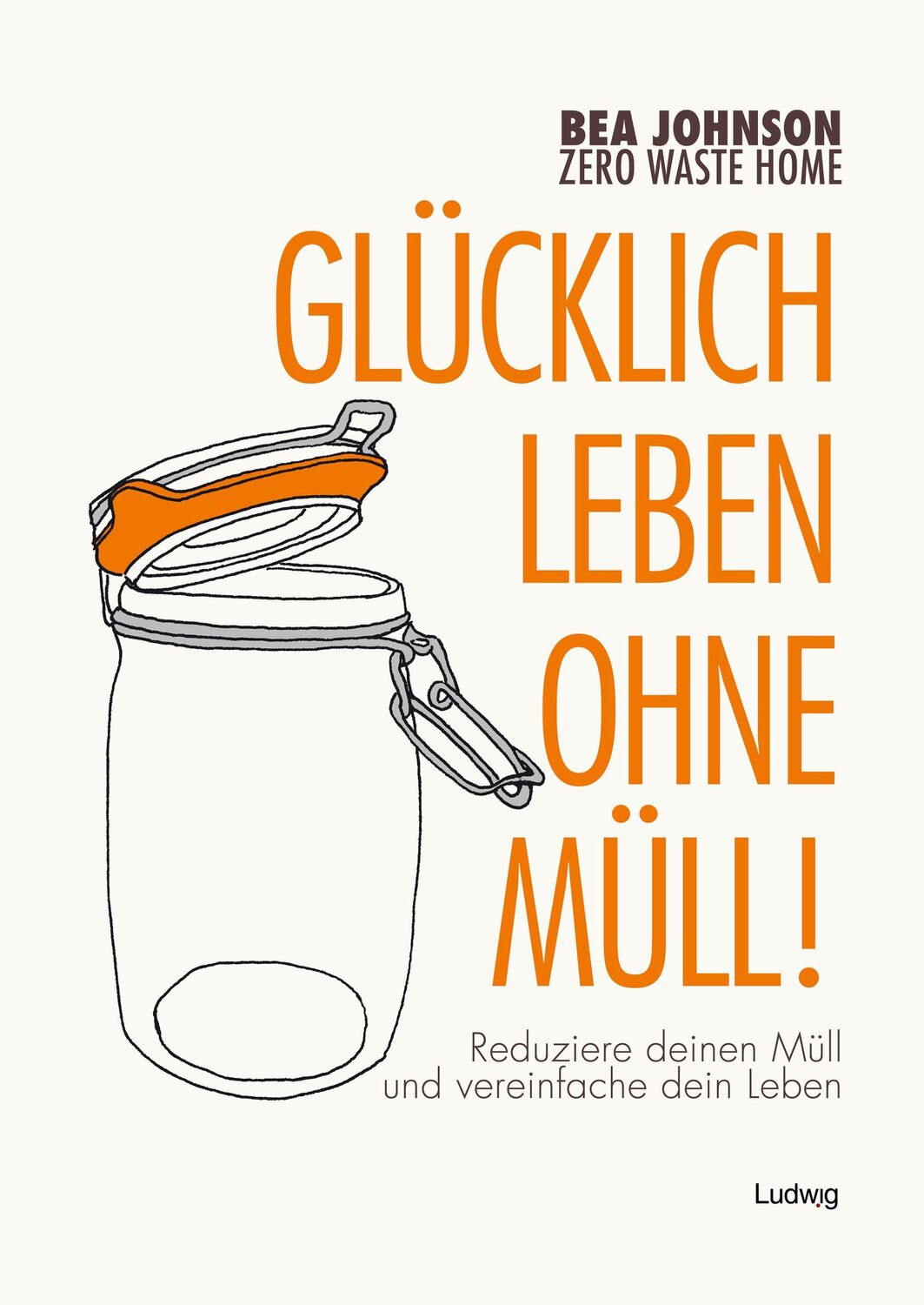 Cover: 9783869352923 | Zero Waste Home - Glücklich leben ohne Müll! | Bea Johnson | Buch