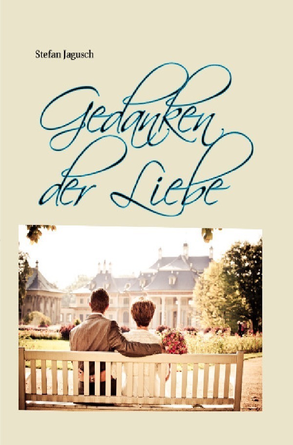 Cover: 9783741846687 | Gedanken der Liebe | Stefan Jagusch | Taschenbuch | 36 S. | Deutsch