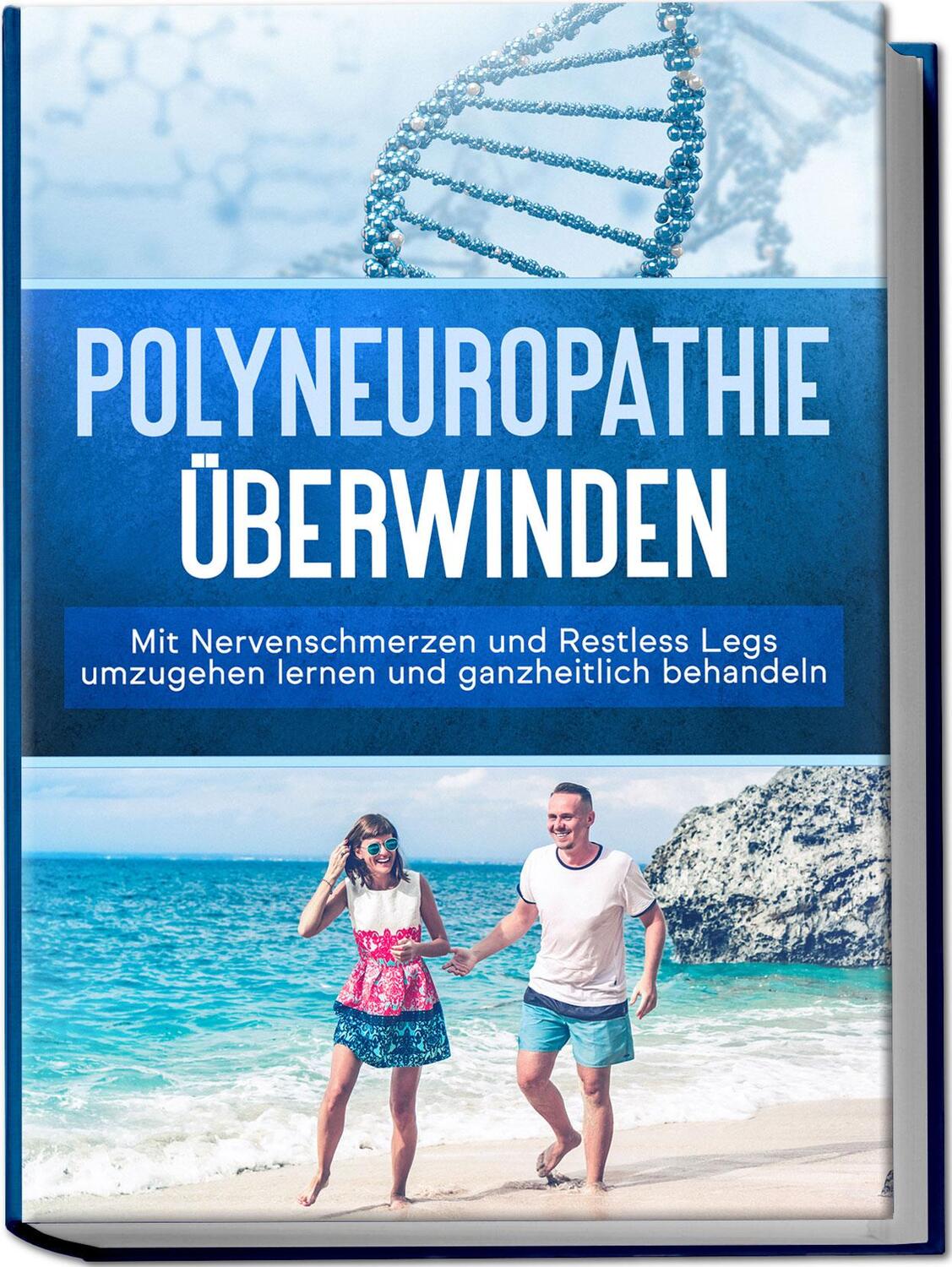 Cover: 9783969301388 | Polyneuropathie überwinden: Mit Nervenschmerzen und Restless Legs...