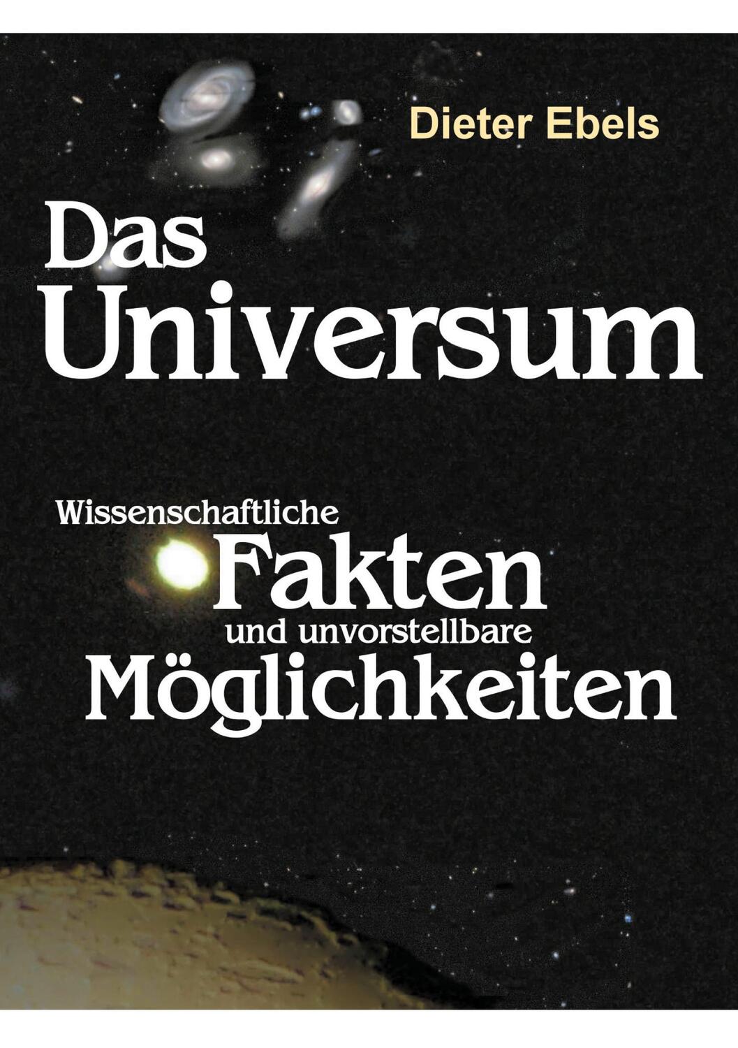 Cover: 9783754352403 | Das Universum | Dieter Ebels | Taschenbuch | Books on Demand