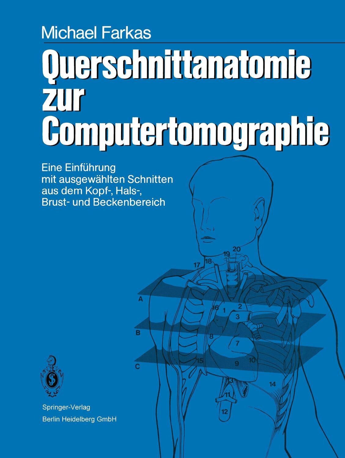 Cover: 9783540165170 | Querschnittanatomie zur Computertomographie | Michael Farkas | Buch