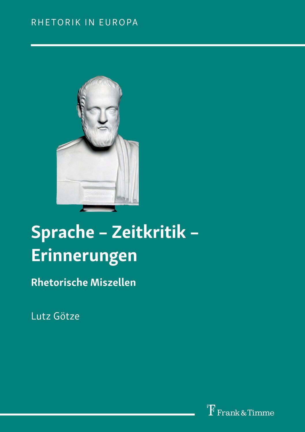 Cover: 9783732909070 | Sprache ¿ Zeitkritik ¿ Erinnerungen | Rhetorische Miszellen | Götze