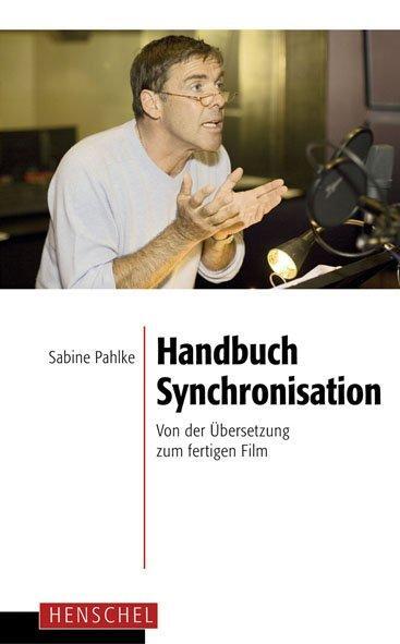 Cover: 9783894875978 | Handbuch Synchronisation | Von der Übersetzung zum fertigen Film