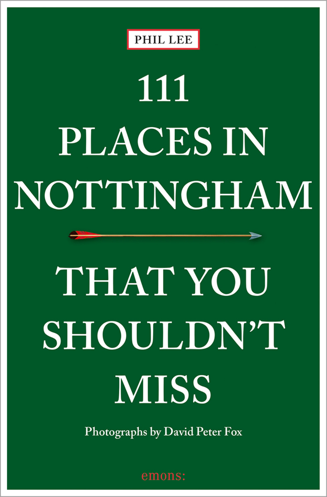 Cover: 9783740818142 | 111 Places in Nottingham That You Shouldn't Miss | Travel Guide | Lee