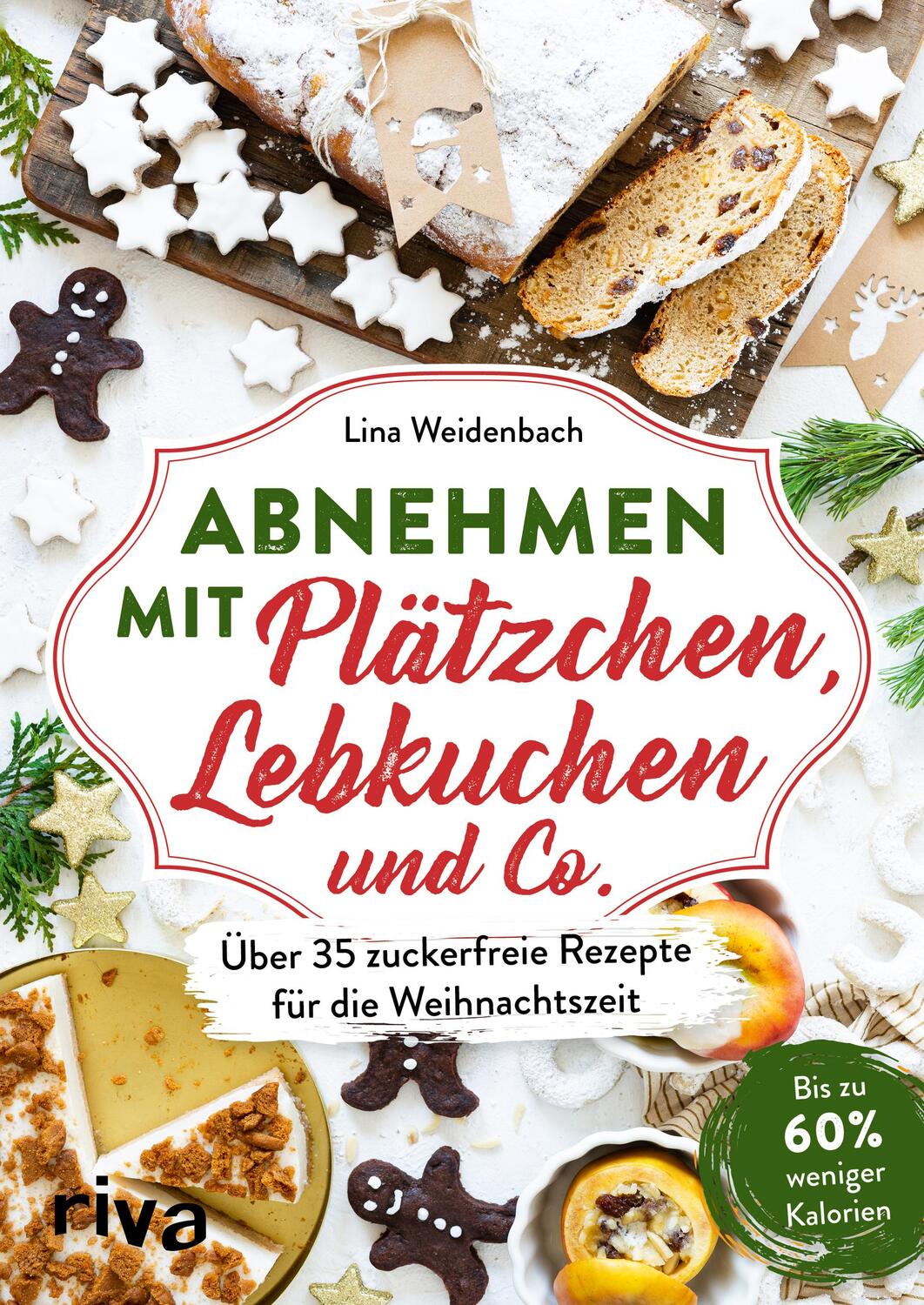 Cover: 9783742314895 | Abnehmen mit Plätzchen, Lebkuchen und Co. | Lina Weidenbach | Buch